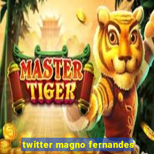 twitter magno fernandes